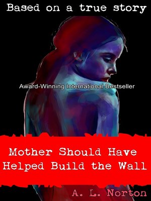 cover image of Mother Should Have Helped Build the Wall